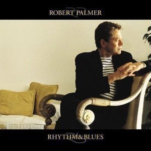 Robert Palmer / Rhythm &amp; Blues (수입/미개봉)