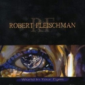 Robert Fleischman / World In Your Eyes (수입/미개봉)