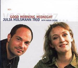 Julia Hulsmann Trio With Roger Cicero / Good Morning Midnight (Digipack/수입/미개봉)