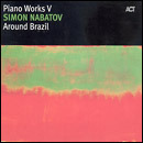 Simon Nabatov / Piano Works V: Around Brazil (Digipack/수입/미개봉)