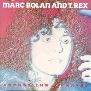 [중고] Marc Bolan &amp; T-Rex / Across The Airwaves (수입)