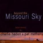 Charlie Haden &amp; Pat Metheny / Beyond The Missouri Sky - Short Stories (CD Only/Digipack/미개봉)