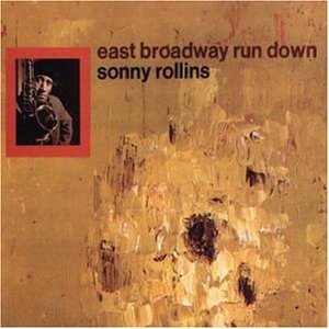 Sonny Rollins / East Broadway Run Down (Digipack/수입/미개봉)