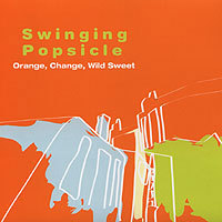 [중고] Swinging Popsicle / Orange, Change, Wild Sweet (Digipack)