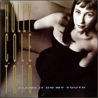 [중고] Holly Cole Trio / Blame It On My Youth (수입)