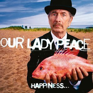 Our Lady Peace / Happiness Is Not A Fish That You Can Catch (미개봉)
