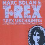T-Rex / Unchained : Unreleased Recording Vol.5 - 1974 (수입/미개봉)