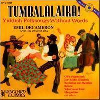 Emil Decameron / Tumbalalaika! - Yiddish Folksongs without Words (미개봉/oovc5039)