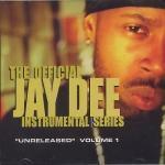 [중고] Jay Dee (J Dilla) / The Official Jay Dee Instrumental Series Vol.1 : Unreleased (수입)