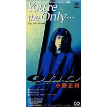 [중고] Masatoshi Ono (오노 마사토시,小野正利) / You&#039;re the Only... (일본수입/single/srdl3513)