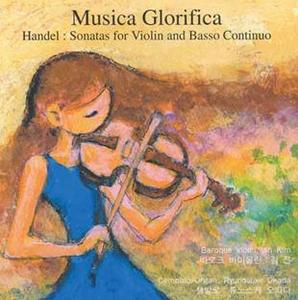Musica Glorifica / Handel : Sonatas for Violin &amp; Basso Continuo (헨델 : 바이올린과 바소콘티누오를 위한 소나타/미개봉/opc0096)