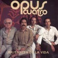 [중고] Opus Cuatro / Militantes De La Vida (수입)