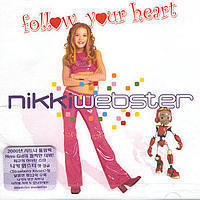 Nikki Webster / Follow Your Heart (미개봉)