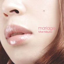 Mizuno Mari / Mariage (미개봉)