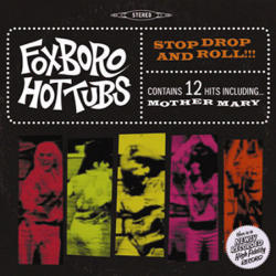 Foxboro Hot Tubs / Stop Drop And Roll!!! (미개봉/Digipack)