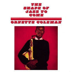 Ornette Coleman / The Shape Of Jazz To Come (수입/미개봉)