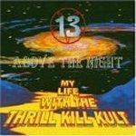 My Life with the Thrill Kill Kult / 13 Above the Night (수입/미개봉)