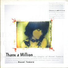 [중고] Tamura Naomi (田村直美) / Thanx a Million-the Singles Of Naomi Tamura (일본수입/digipack/poch1611)