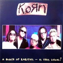 [중고] Korn / A Bunch Of Rarities - Is This Legal? (부트렉/수입)