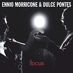 Ennio Morricone, Dulce Pontes / Focus (미개봉)