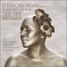 Dee Dee Bridgewater / Eleanora Fagan 1915-1959: To Billie With Love From Dee Dee (미개봉)