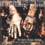 [중고] Machine Head / The More Things Change... (수입)