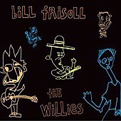 Bill Frisell / The Willies (수입/미개봉)
