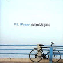 Naomi &amp; Goro / P.S I Forgot (미개봉)
