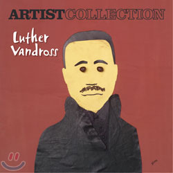 Luther Vandross / Artist Collection: Luther Vandross (미개봉)
