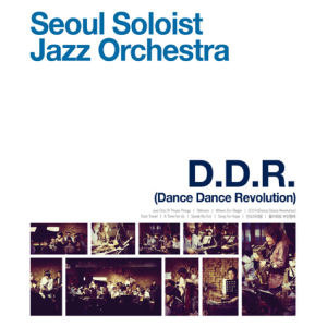 서울 솔리스트 재즈 오케스트라 (Seoul Soloist Jazz Orchestra) / D.D.R. (Dance Dance Revolution/미개봉)