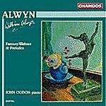 John Ogdon / William Alwyn : Piano Works - Fantasy Wlatz, 12 Prelude (수입/미개봉/chan8399)