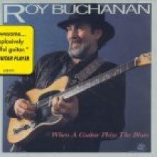 [중고] Roy Buchanan / When A Guitar Plays The Blues