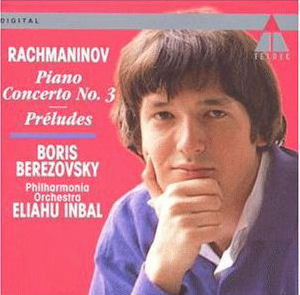 Boris Berezovsky, Eliahu Inbal / Rachmaninov : Piano Concerto No.3 Op.30, Preludes (미개봉/9031737972)