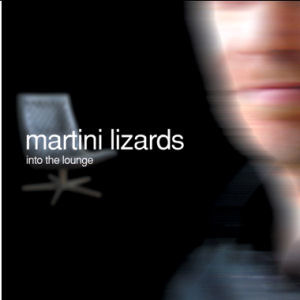 Martini Lizards / Into The Lounge (미개봉)