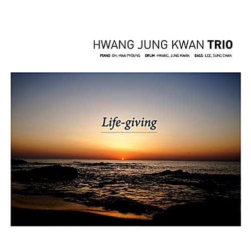 [중고] 황정관 트리오 (Hwang Jung Kwan Trio) / Life-Giving (Digipack)