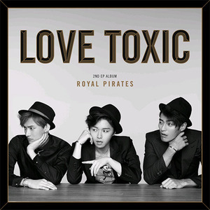 [중고] 로열 파이럿츠 (Royal Pirates) / Love Toxic (EP/Digipack)