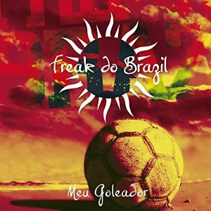 Freak Do Brazil / Meu Goleador (Digipack/미개봉)