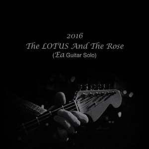 [중고] 에아 (Ea) / 2016 The Lotus And The Rose (Ea Guitar Solo)