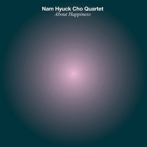[중고] 조남혁 쿼텟 (Nam Hyuck Cho Quartet) / About Happiness (Digipack)