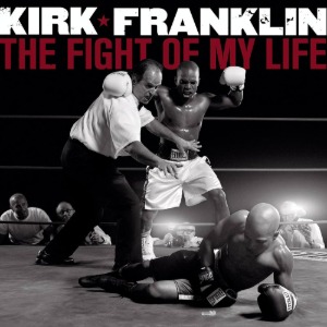 Kirk Franklin / The Fight Of My Life (수입/미개봉)