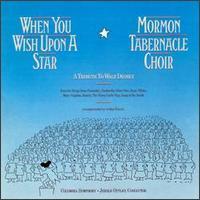 Mormon Tabernacle Choir / When You Wish Upon a Star: A Tribute to Walt Disney (미개봉/cck7222)