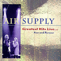 [중고] Air Supply / Now And Forever Greatest Hits Live