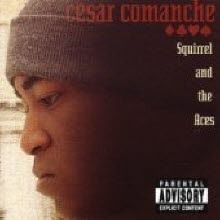 Cesar Comanche / Squirrel And The Aces (수입/미개봉)