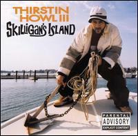 Thirstin Howl III / Skilligan&#039;s Island (수입/미개봉)