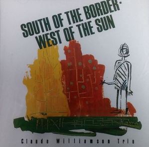 Claude Williamson Trio / South Of The Border West Of The Sun (미개봉)