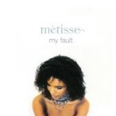 Metisse / My Fault (미개봉)