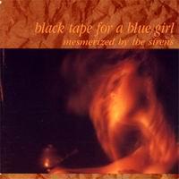 Black Tape For A Blue Girl / Mesmerized By The Sirens (수입/미개봉)