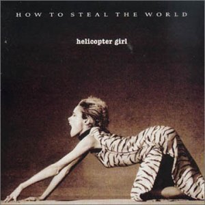 [중고] Helicopter Girl / How To Steal The World (수입)